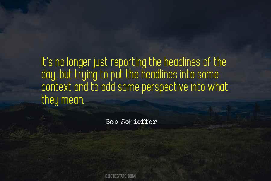 Bob Schieffer Quotes #645477