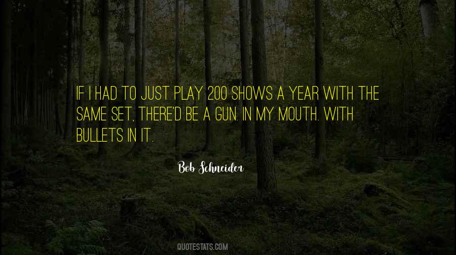 Bob Schneider Quotes #1442880