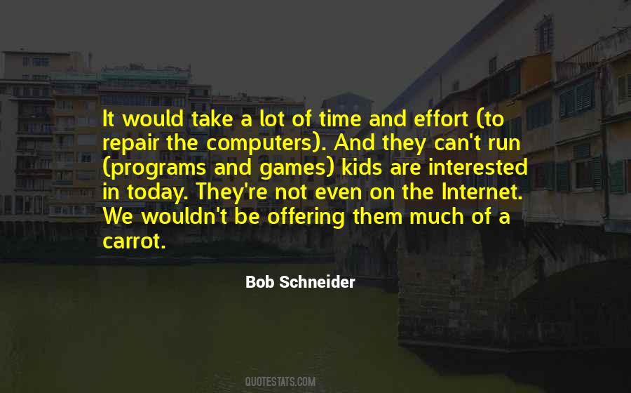 Bob Schneider Quotes #986976