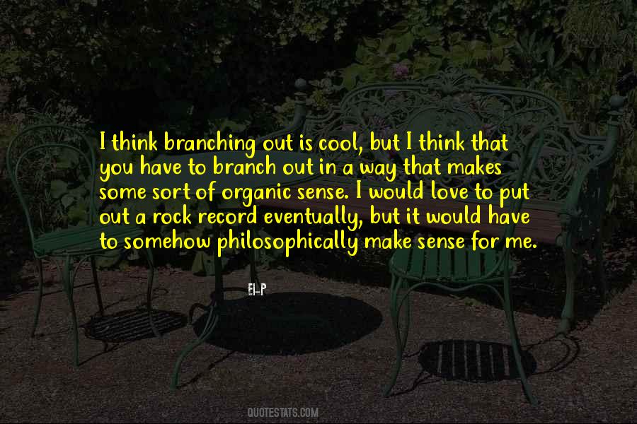 Quotes About Branching Out #430725