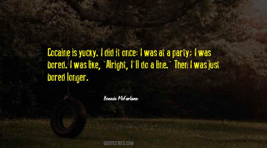 Bonnie Mcfarlane Quotes #49933