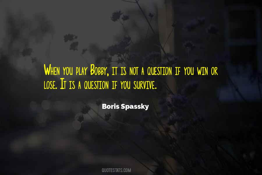 Boris Spassky Quotes #1637863