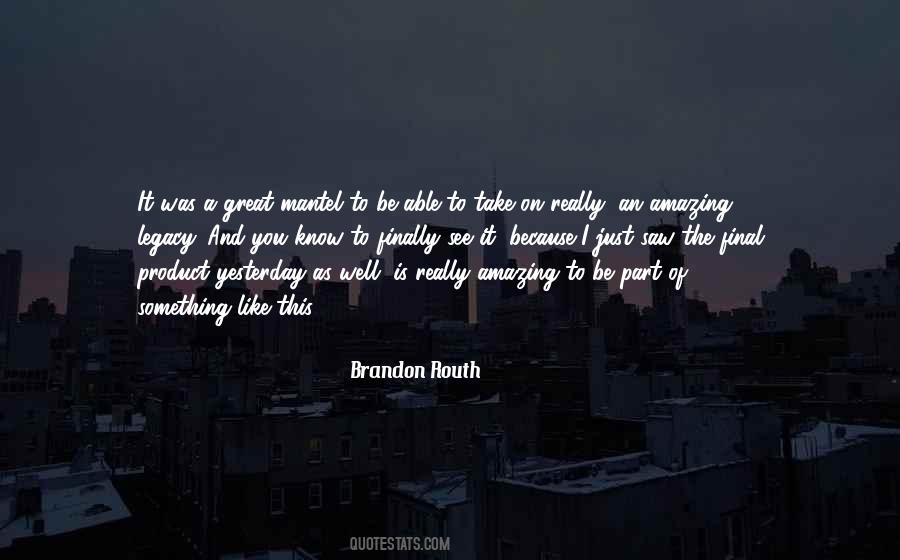 Brandon Routh Quotes #91161