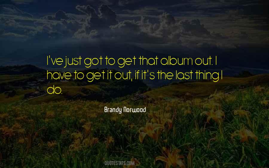 Brandy Norwood Quotes #1345833