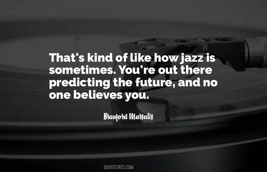 Branford Marsalis Quotes #438515