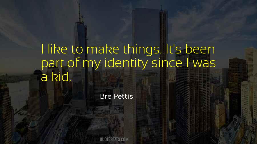 Bre Pettis Quotes #857119