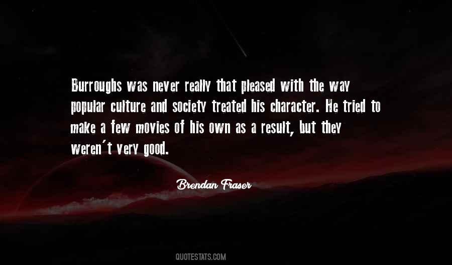 Brendan Fraser Quotes #1428789