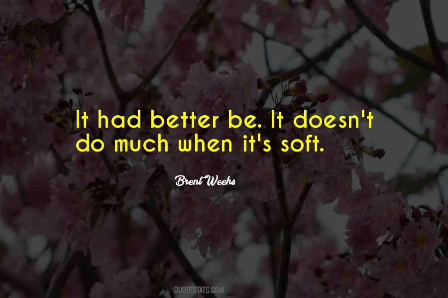 Brent Weeks Quotes #203208