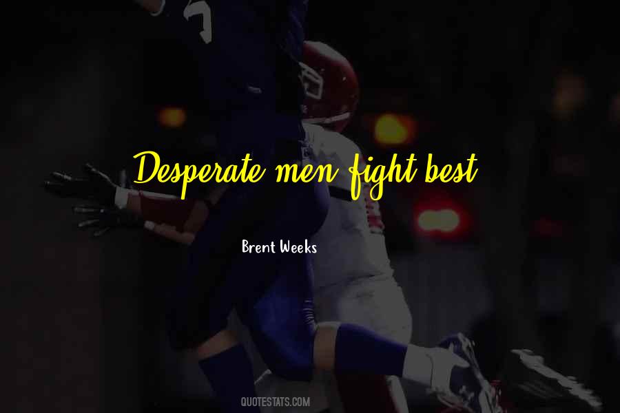 Brent Weeks Quotes #406480