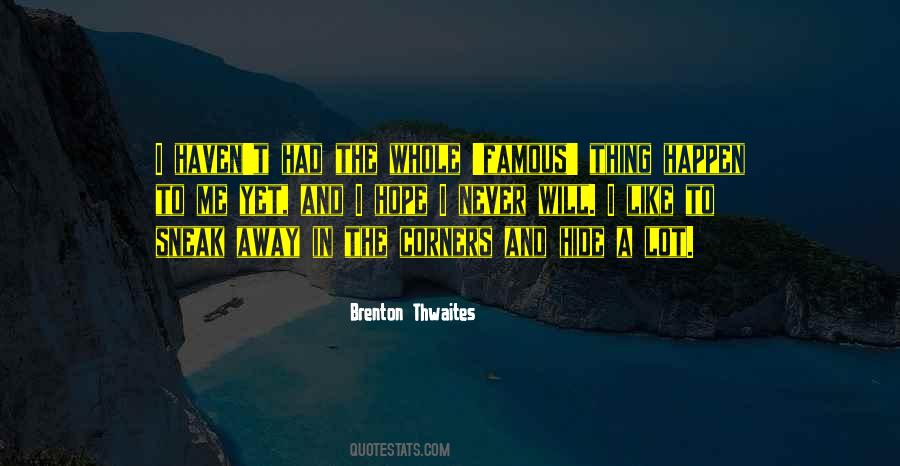 Brenton Thwaites Quotes #1630765