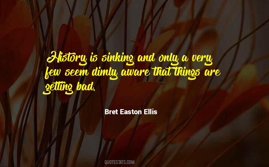 Bret Easton Ellis Quotes #421715