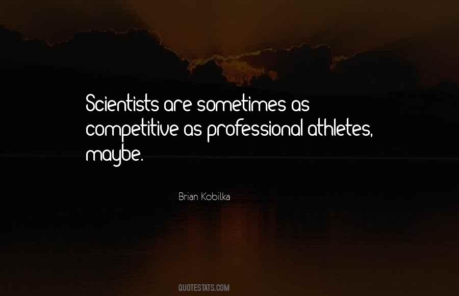 Brian Kobilka Quotes #1044834