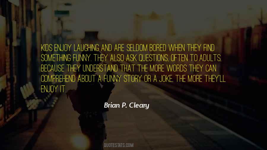 Brian P Cleary Quotes #555803