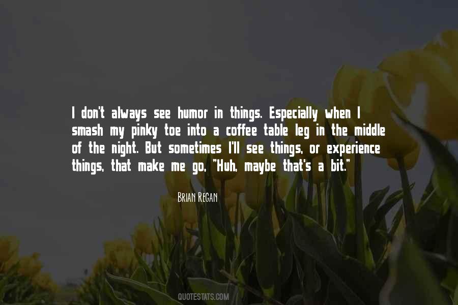 Brian Regan Quotes #1296388