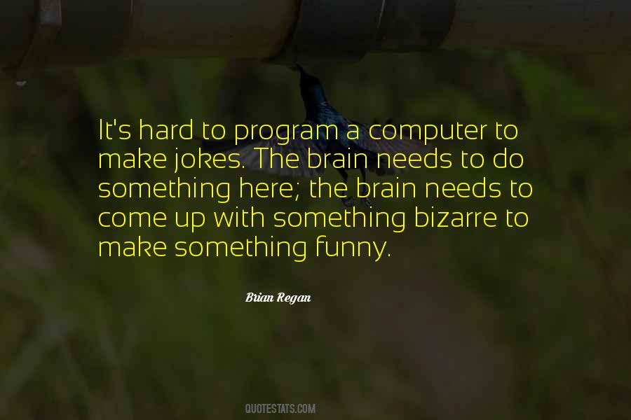 Brian Regan Quotes #1489387