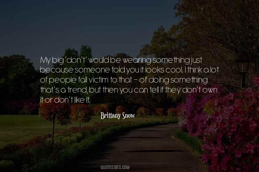 Brittany Snow Quotes #1322616