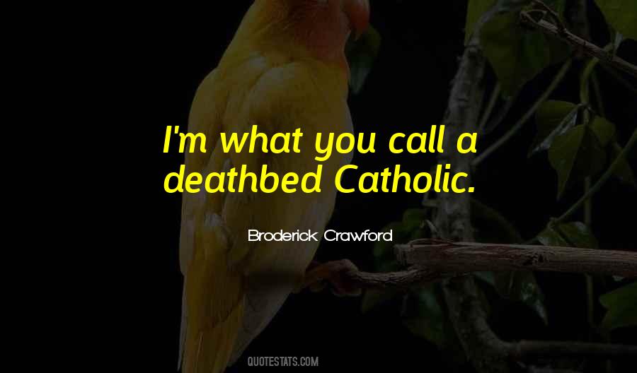 Broderick Crawford Quotes #1806099