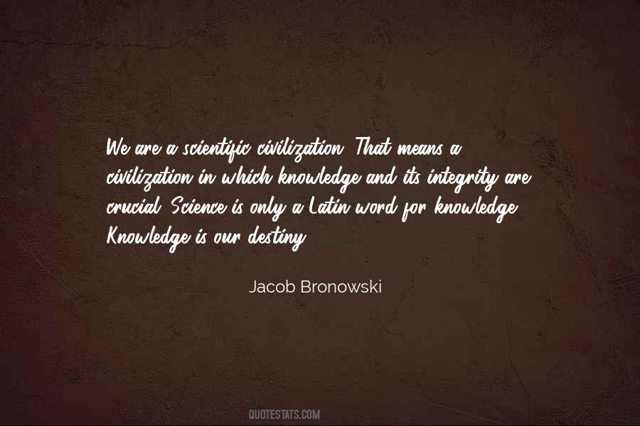 Bronowski Quotes #1565695