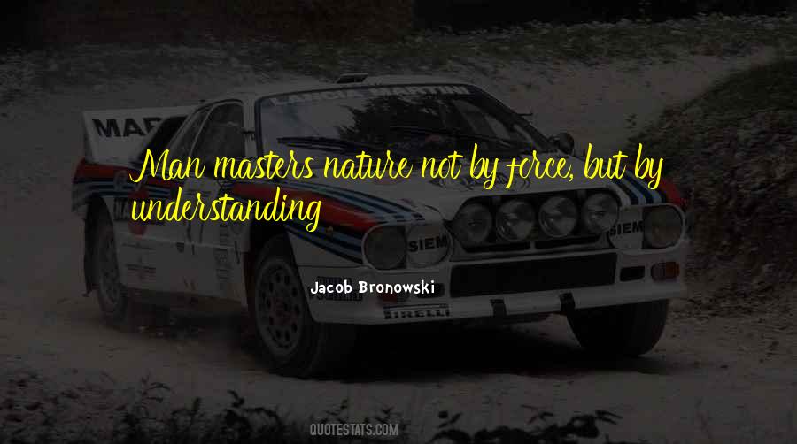 Bronowski Quotes #609516