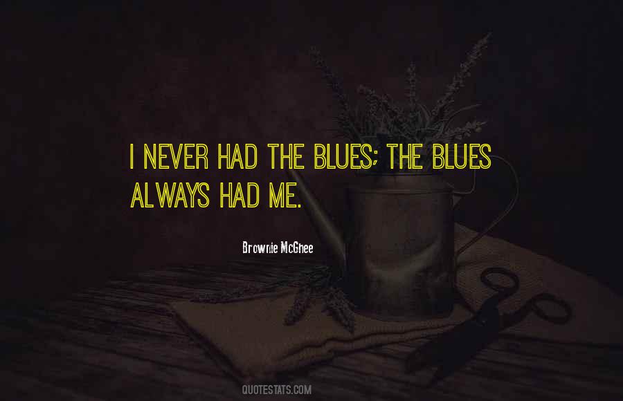 Brownie Mcghee Quotes #1367380