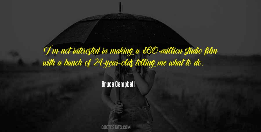 Bruce Campbell Quotes #1657799