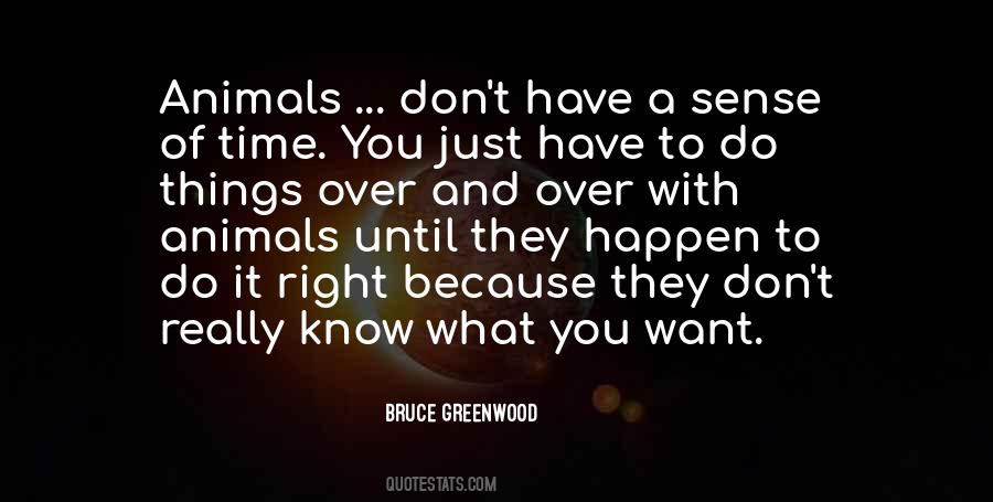Bruce Greenwood Quotes #1279573