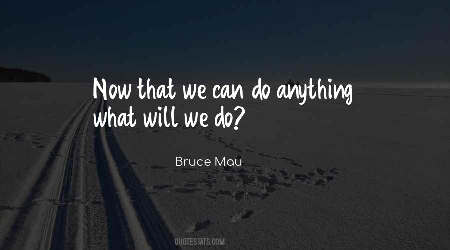 Bruce Mau Quotes #1657780 Bruce Mau Quotes #1657780