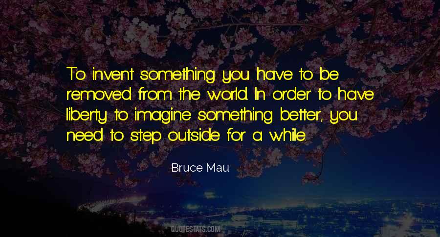 Bruce Mau Quotes #1680373