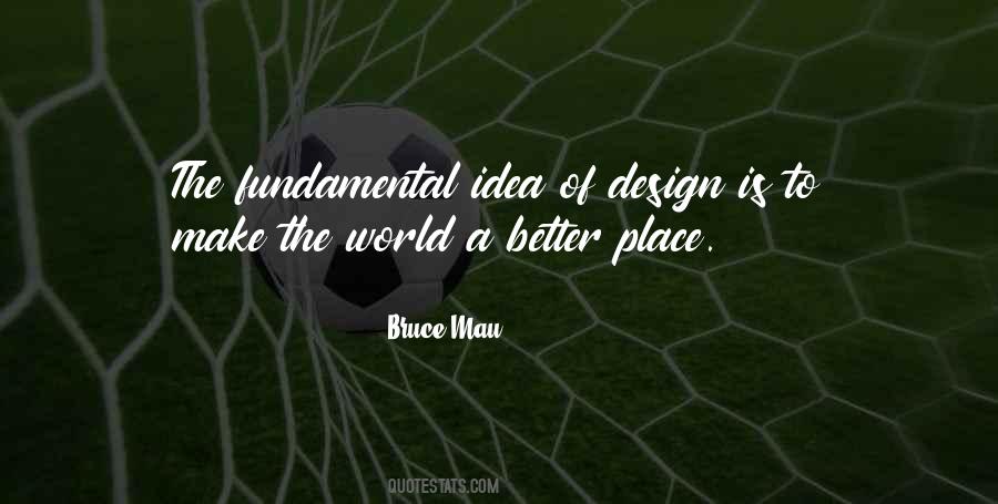 Bruce Mau Quotes #250808 Bruce Mau Quotes #250808