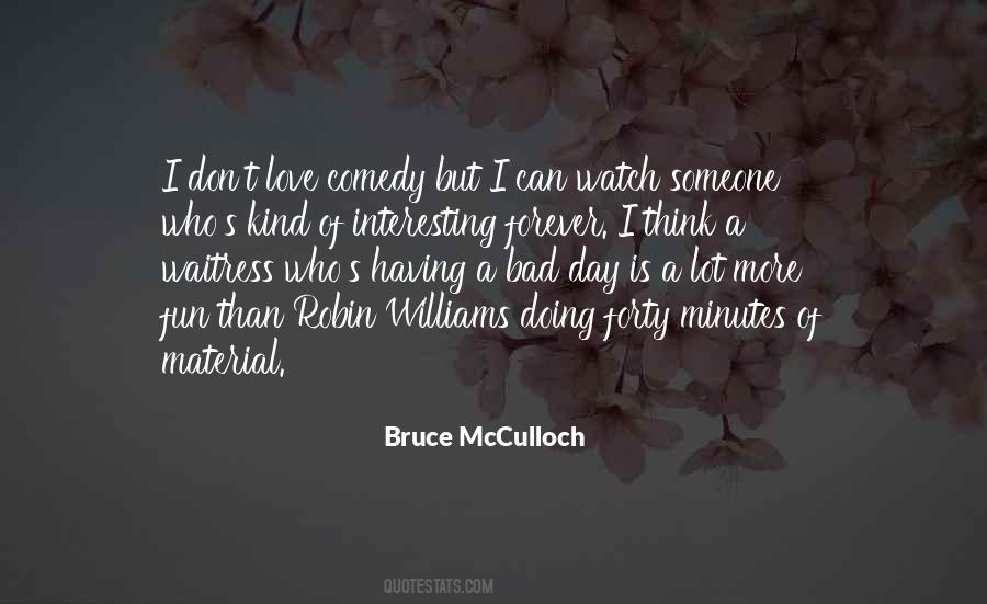 Bruce Mcculloch Quotes #1202836