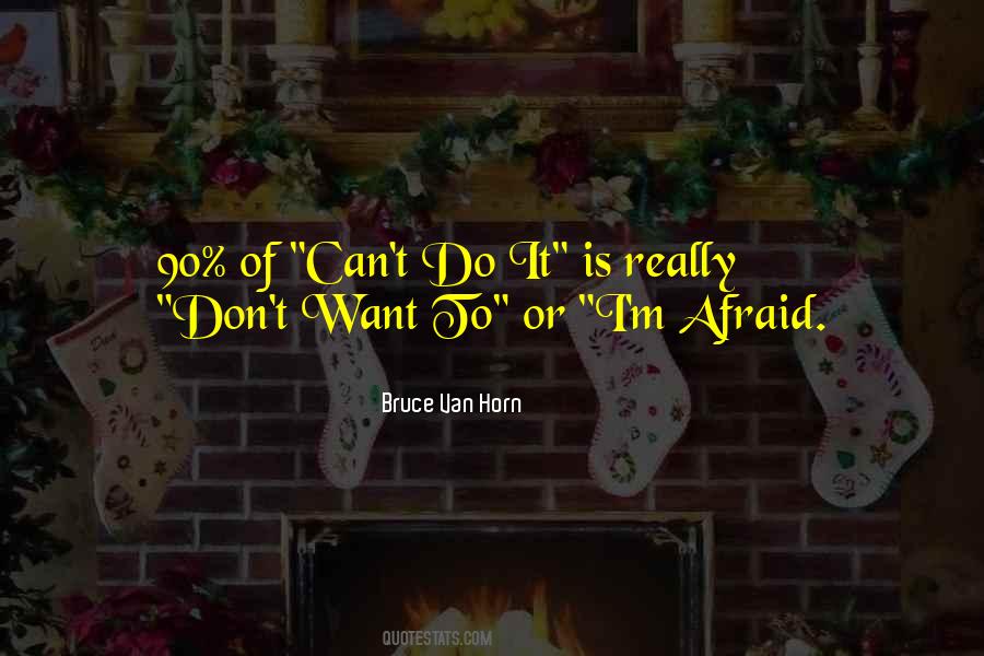 Bruce Van Horn Quotes #1147492