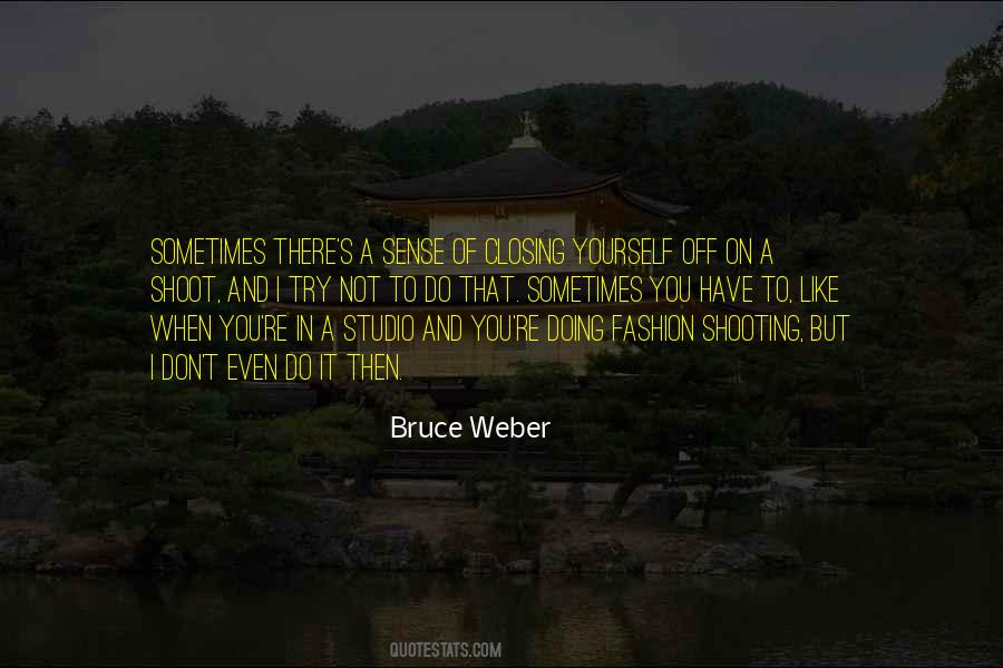 Bruce Weber Quotes #435128