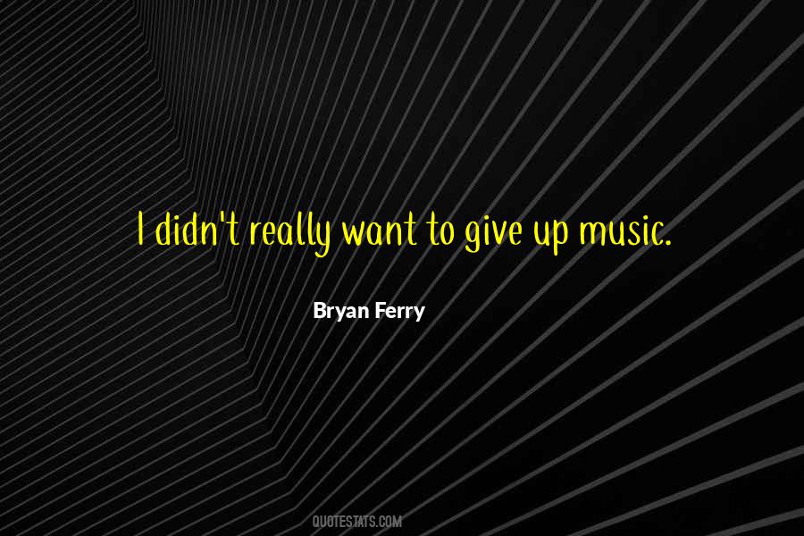 Bryan Ferry Quotes #1361541