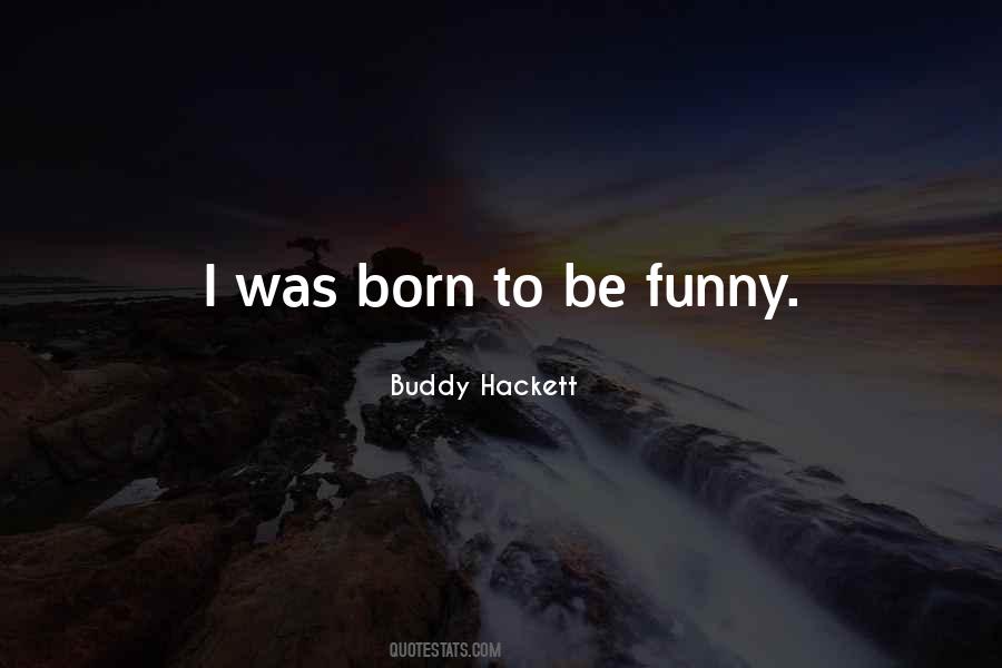 Buddy Hackett Quotes #1623911