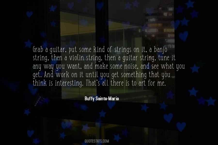 Buffy Sainte Marie Quotes #1531171
