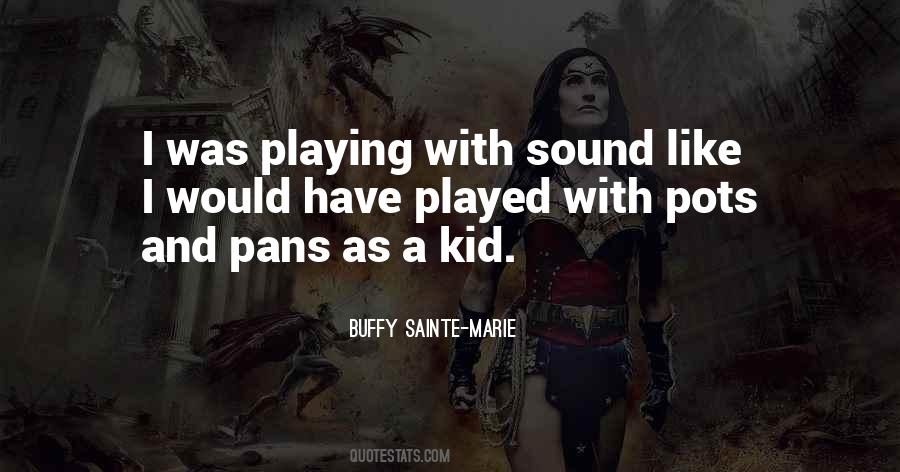 Buffy Sainte Marie Quotes #166299