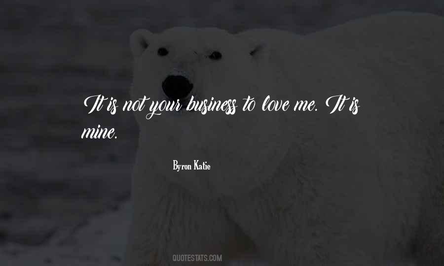 Byron Katie Quotes #240028