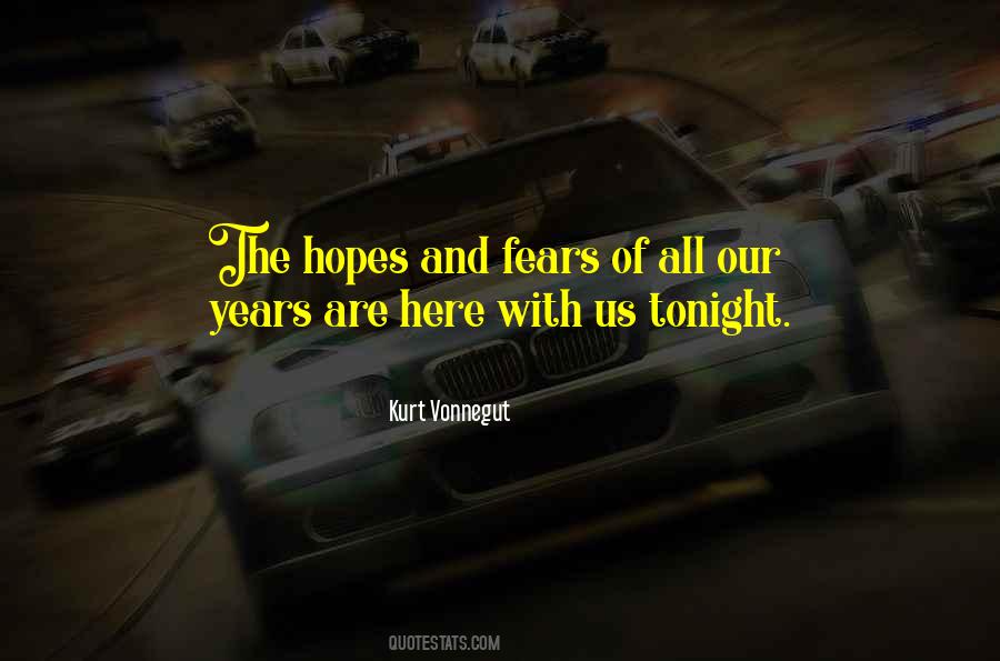 Quotes About Hopes And Fears #1408512