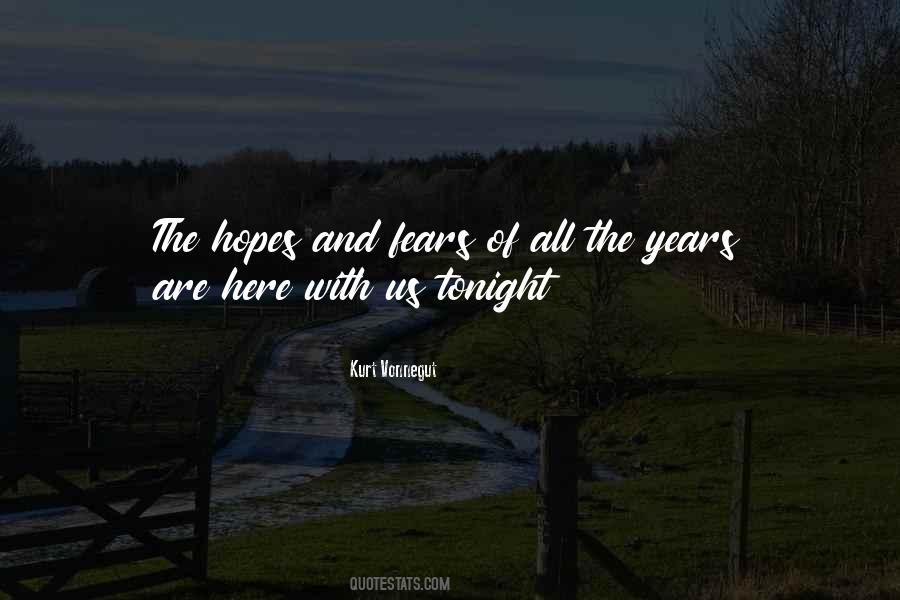 Quotes About Hopes And Fears #222067