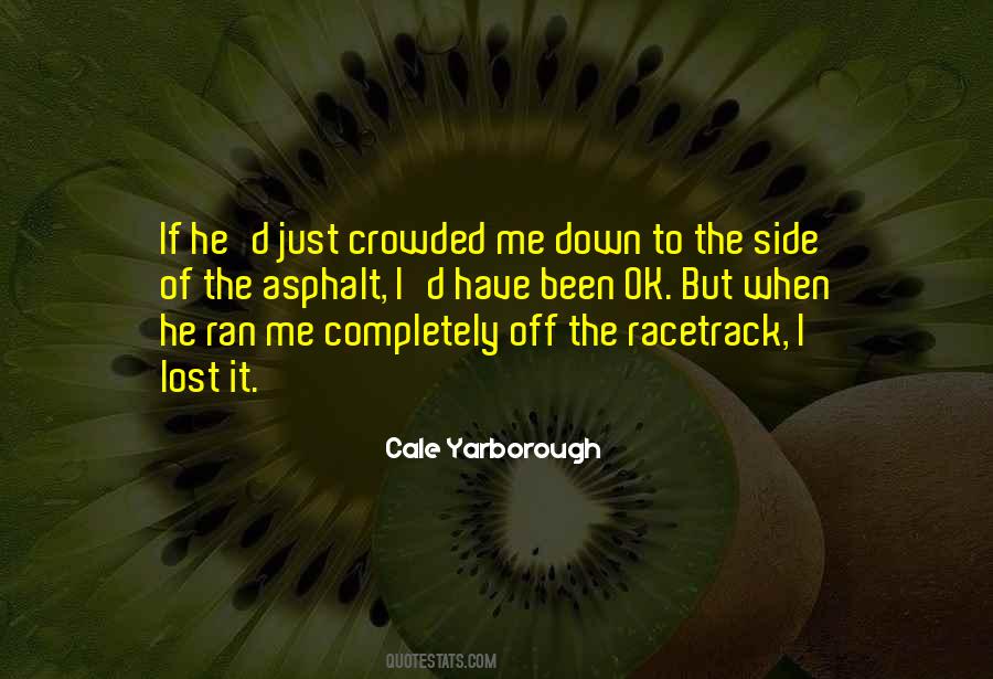 Cale Yarborough Quotes #484635