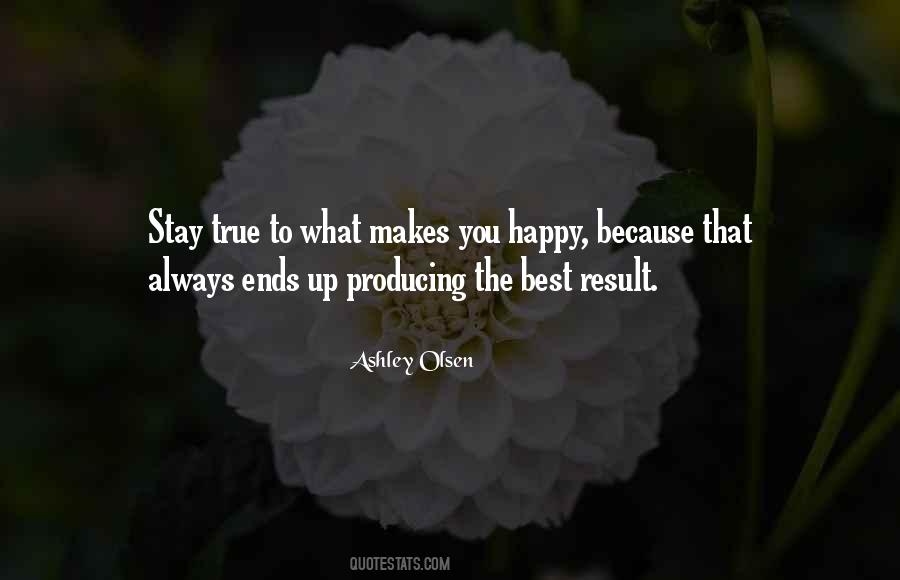 Quotes About What Makes You Happy #1569774