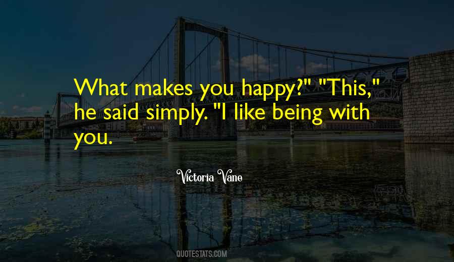 Quotes About What Makes You Happy #486385