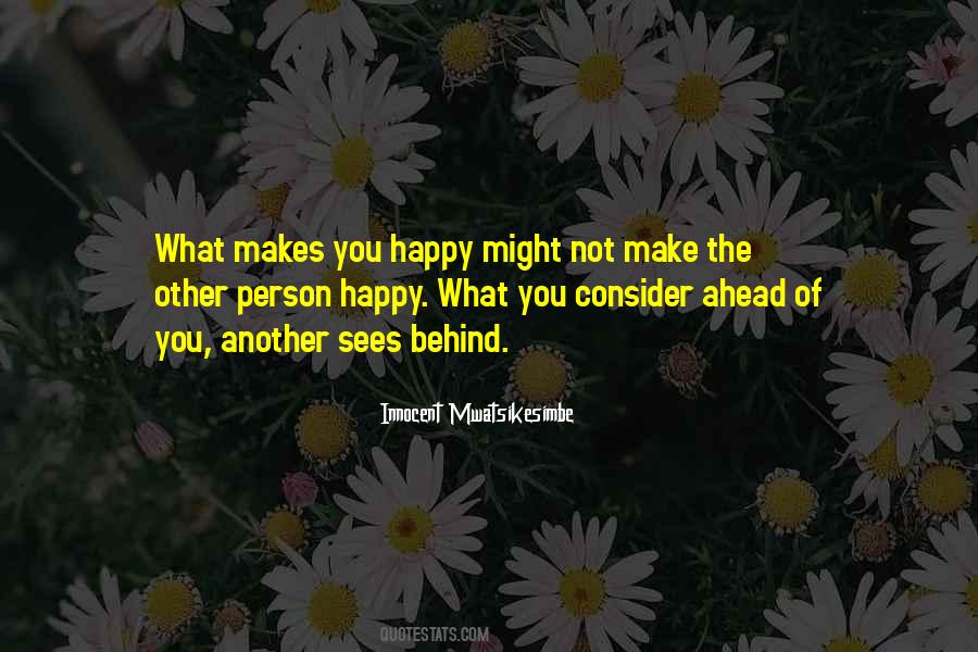 Quotes About What Makes You Happy #844397