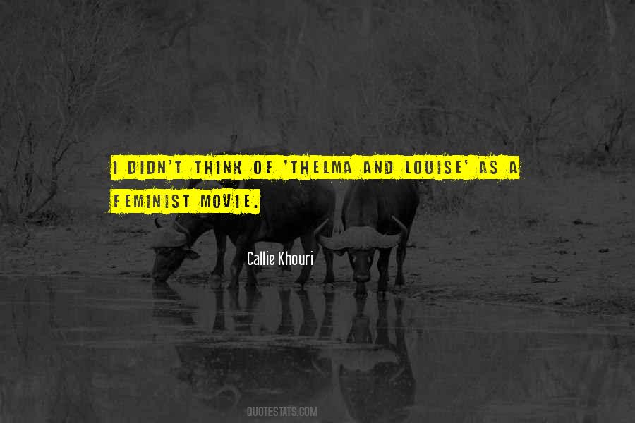 Callie Khouri Quotes #39677