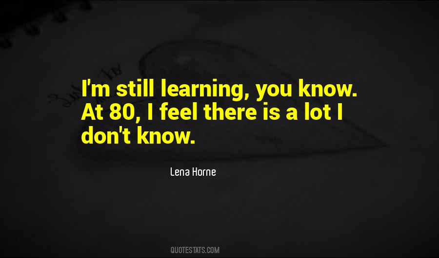 Quotes About Still Learning #578912