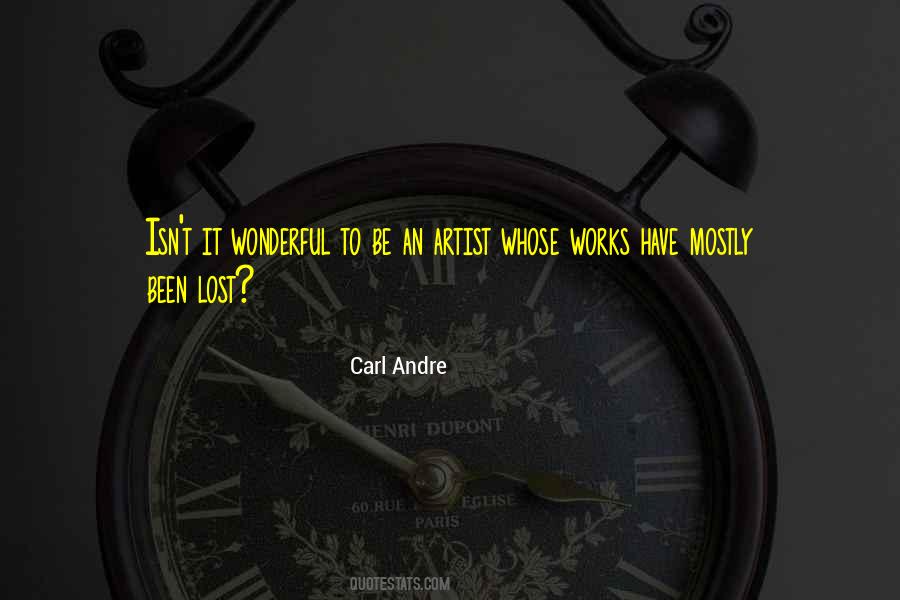 Carl Andre Quotes #1315591