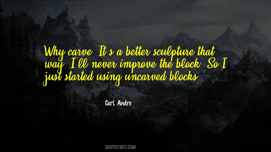 Carl Andre Quotes #1621907