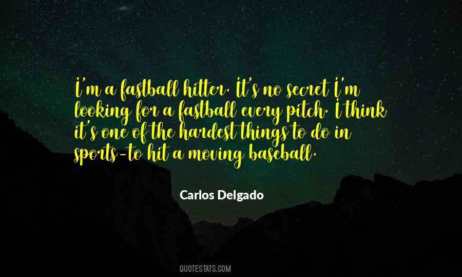 Carlos Delgado Quotes #230282