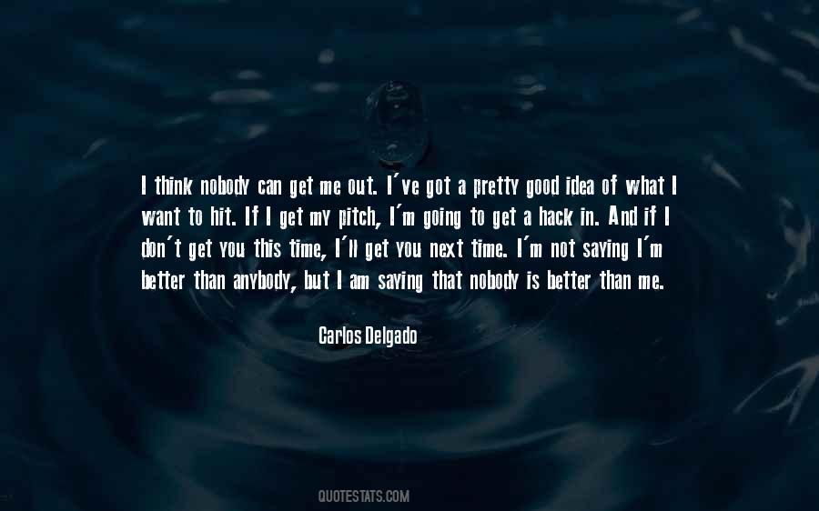Carlos Delgado Quotes #467371