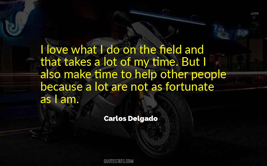 Carlos Delgado Quotes #650698